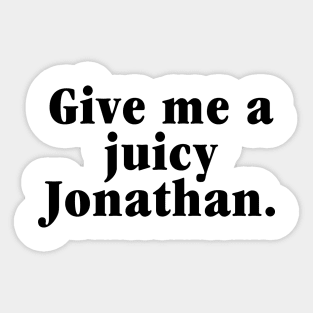 Give me a juicy Jonathan. - Ansett Wet TShirt Holidays Sticker